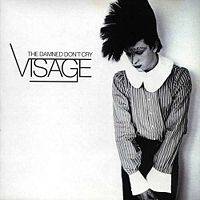 Visage : The damned Don't Cry Visage : The damned Don't Cry